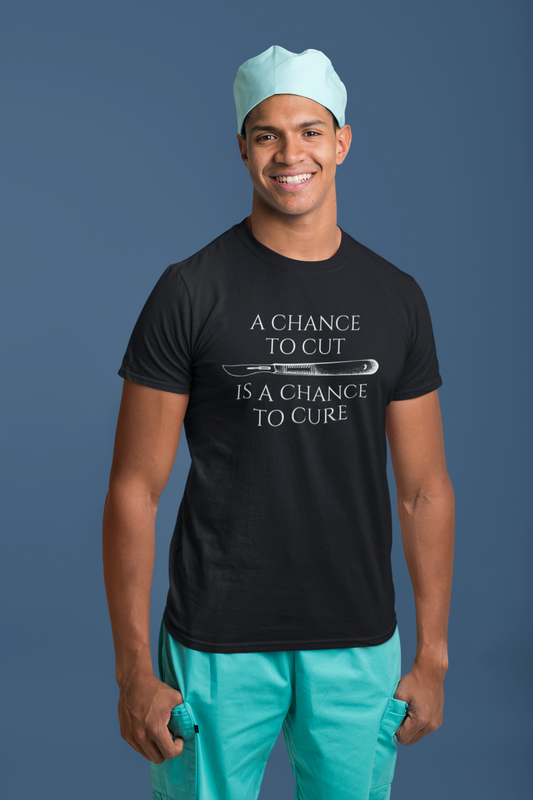 A Chance To Cut Is A Chance To Cure Unisex T-Shirt